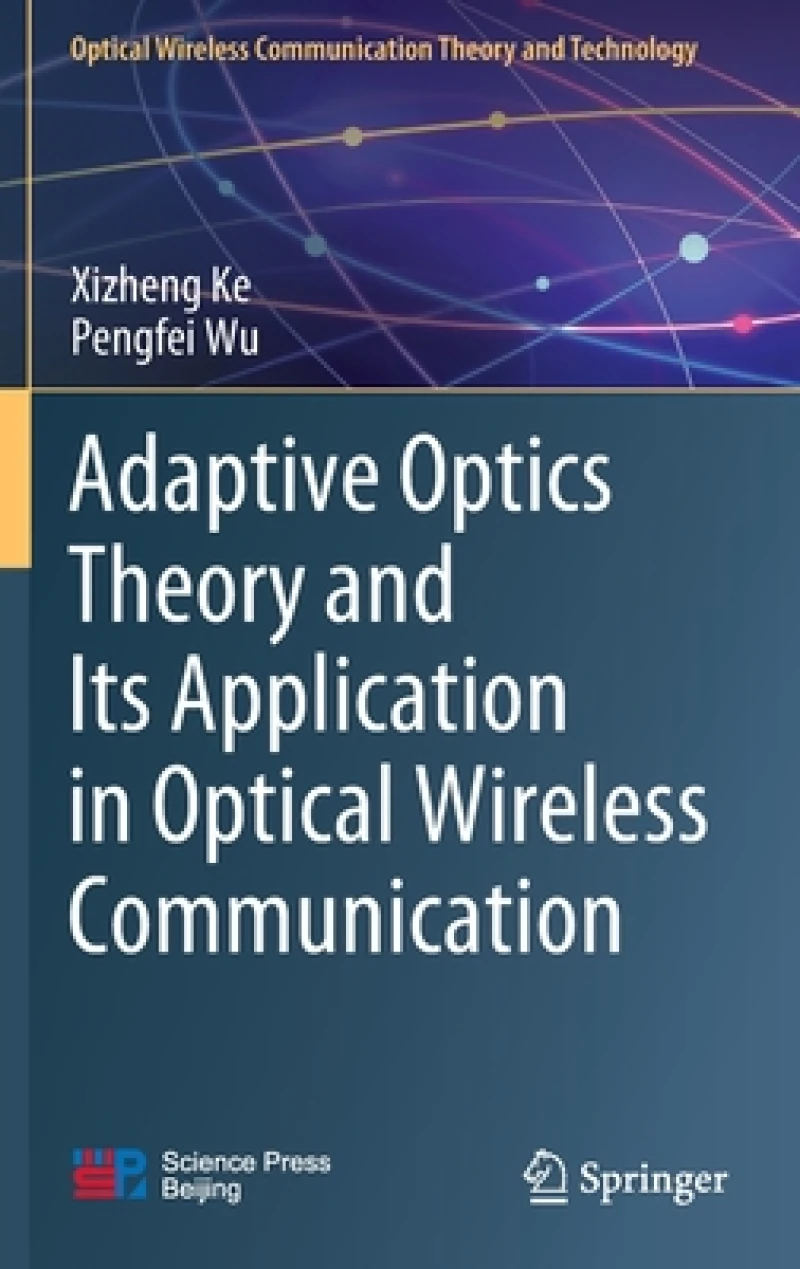 Adaptive Optics Theory and Its Application in Optical Wireless Communication