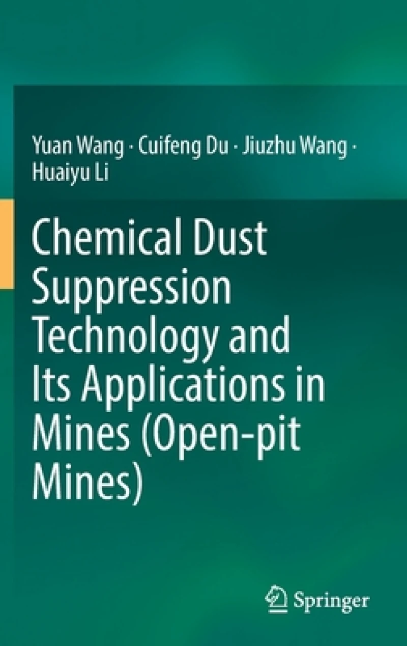 Chemical Dust Suppression Technology and Its Applications in Mines (Open-pit Mines)