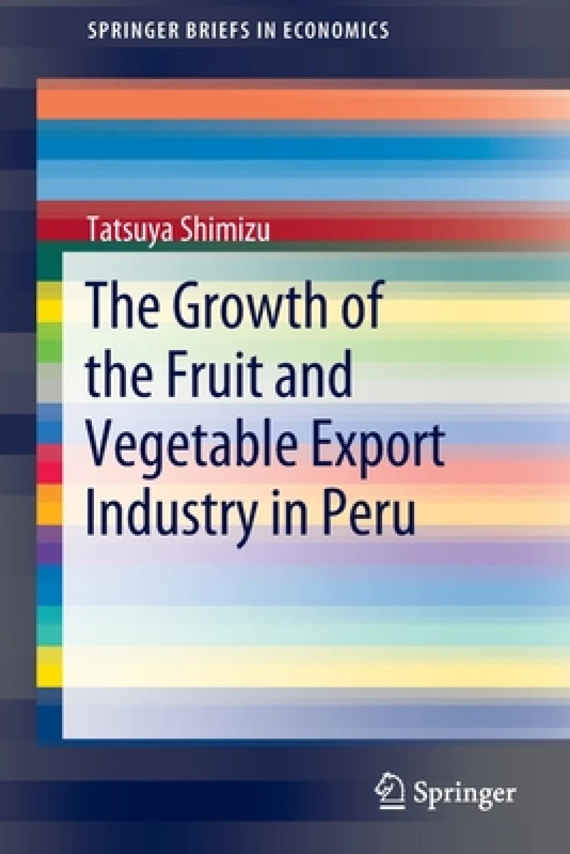 The Growth of the Fruit and Vegetable Export Industry in Peru