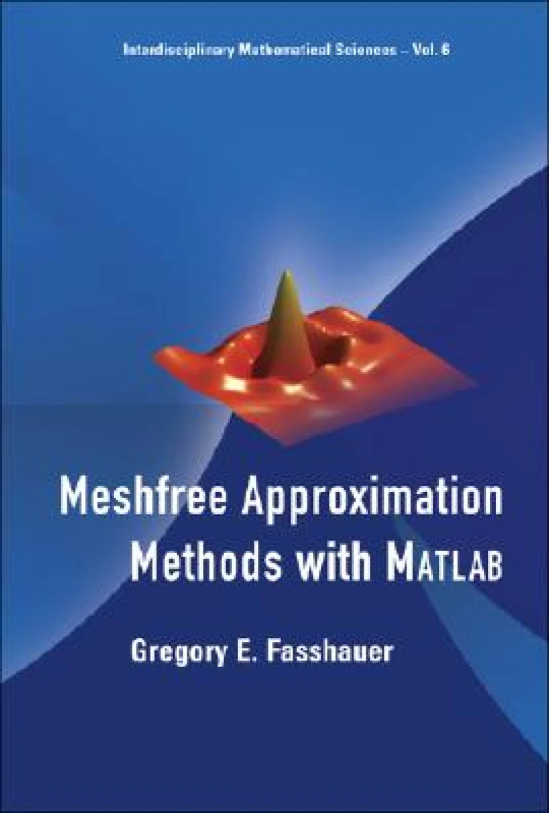 Meshfree Approximation Methods With Matlab (With Cd-rom)