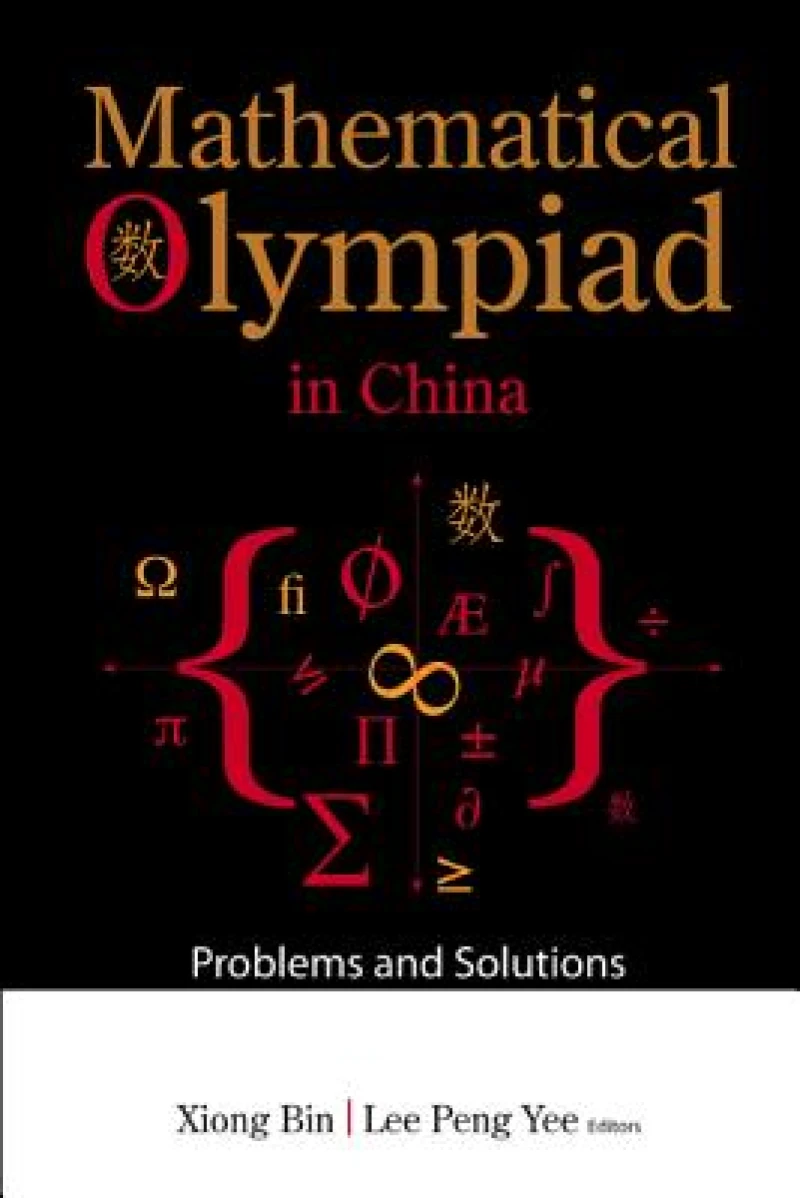 Mathematical Olympiad In China: Problems And Solutions