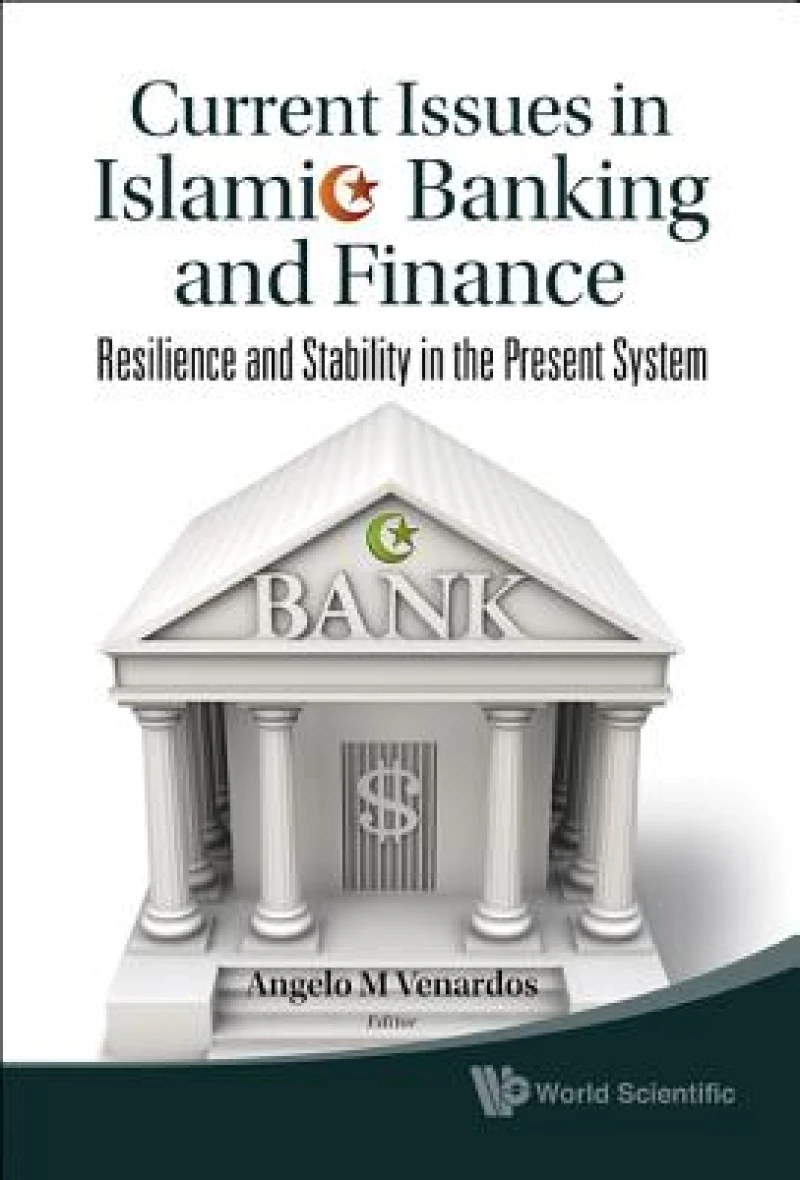 Current Issues In Islamic Banking And Finance: Resilience And Stability In The Present System