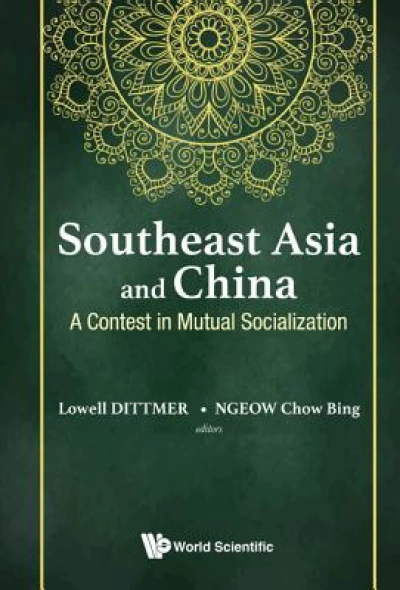 Southeast Asia And China: A Contest In Mutual Socialization