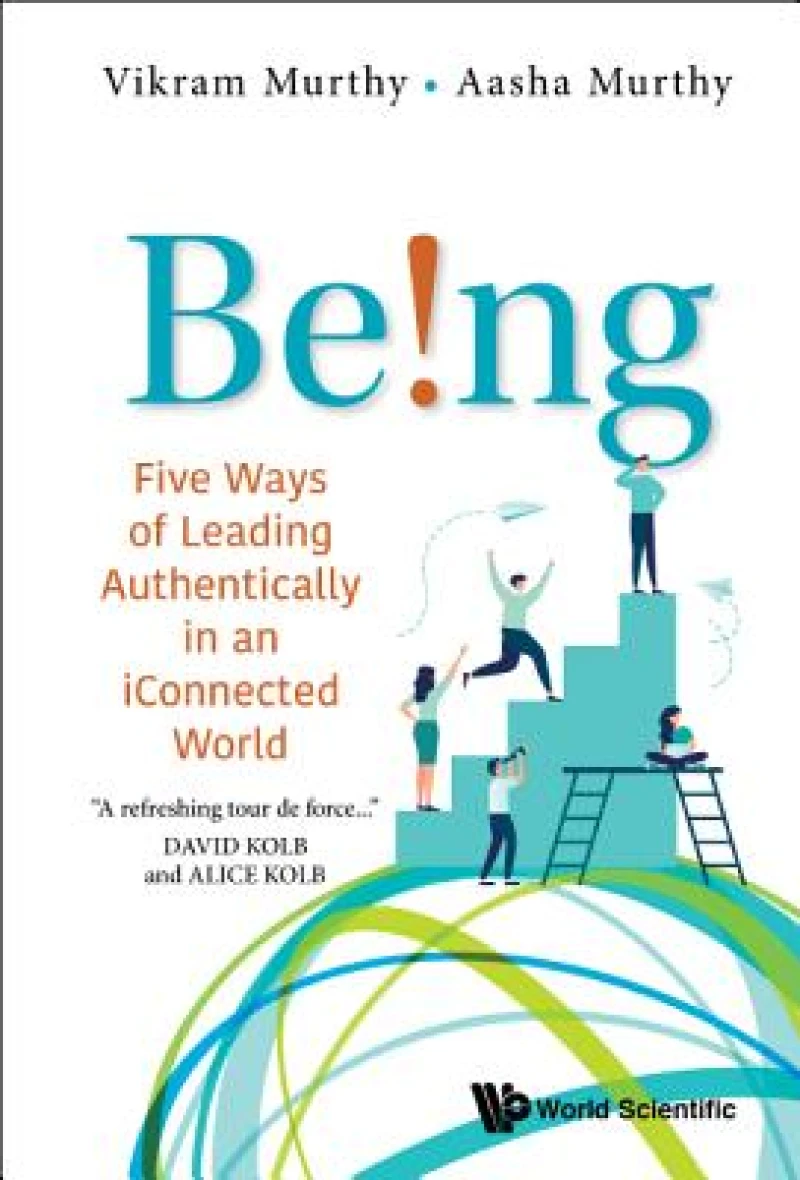 Being!: Five Ways Of Leading Authentically In An Iconnected World