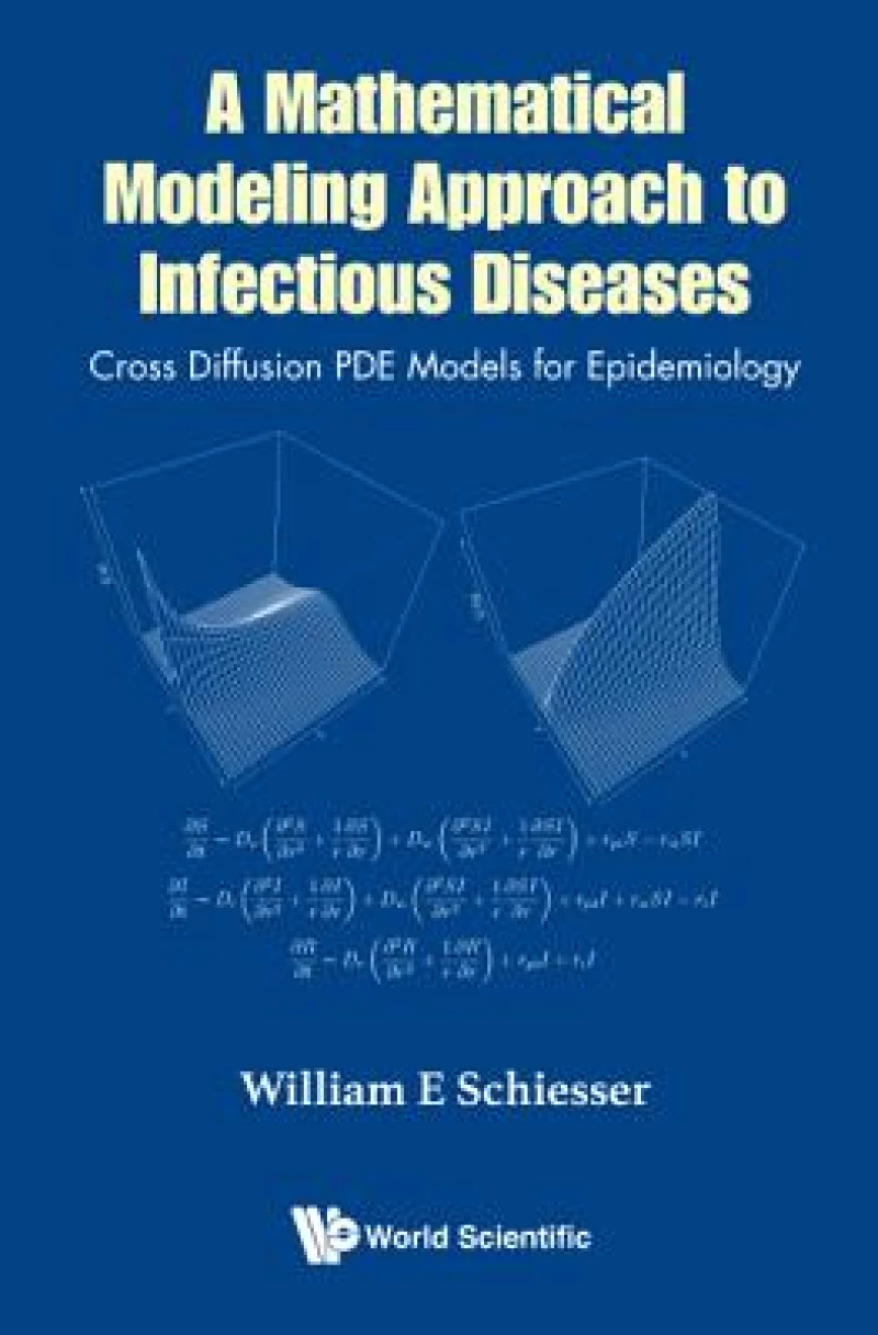 Mathematical Modeling Approach To Infectious Diseases, A: Cross Diffusion Pde Models For Epidemiology