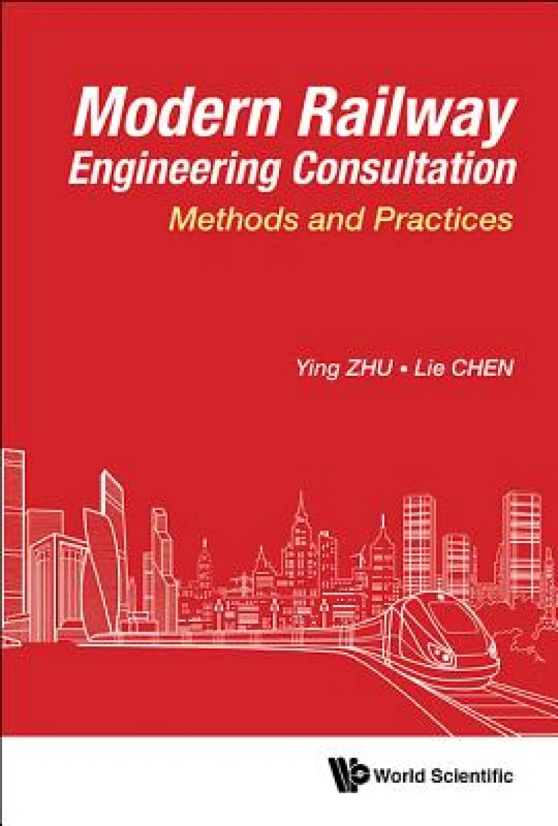 Modern Railway Engineering Consultation: Methods And Practices