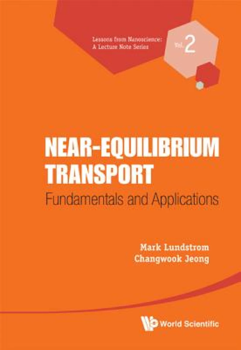 Near-equilibrium Transport: Fundamentals And Applications