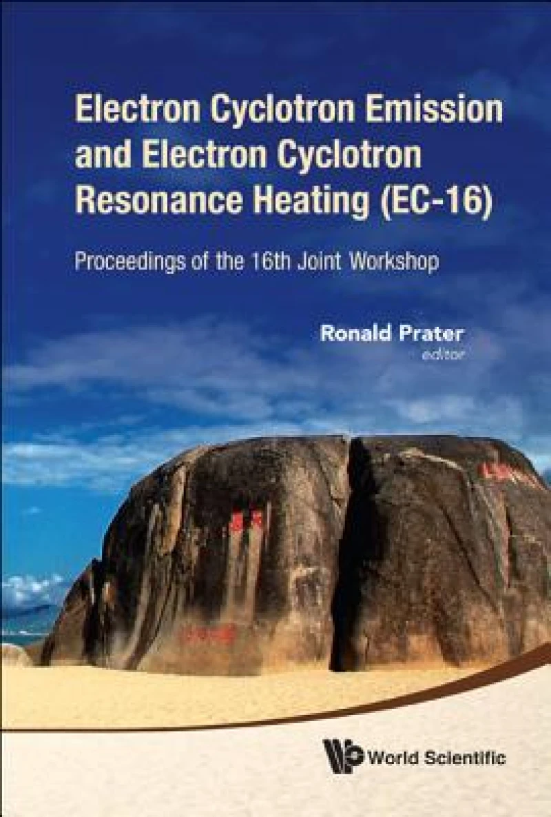 Electron Cyclotron Emission And Electron Cyclotron Resonance Heating (Ec-16) - Proceedings Of The 16th Joint Workshop (With Cd-rom)