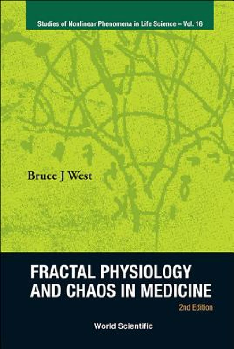 Fractal Physiology And Chaos In Medicine (2nd Edition)