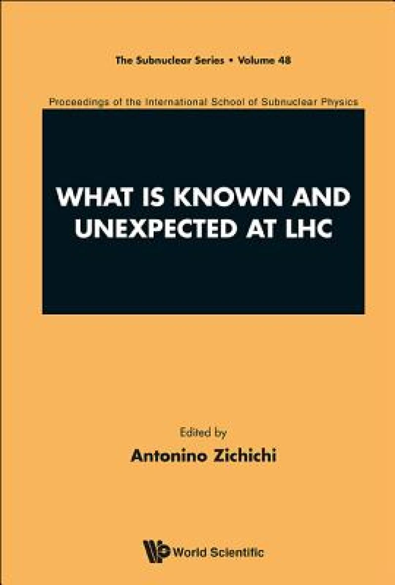 What Is Known And Unexpected At Lhc - Proceedings Of The International School Of Subnuclear Physics