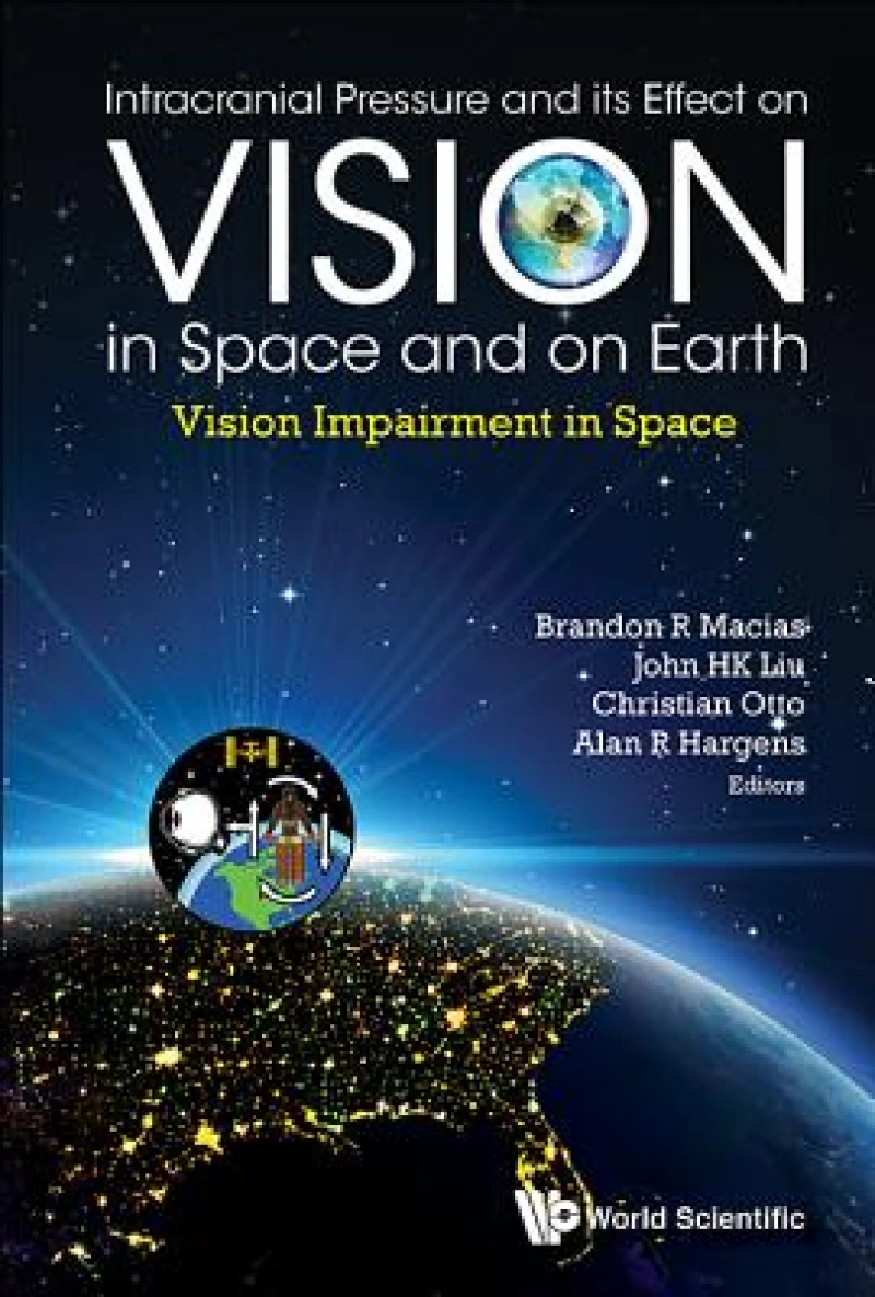 Intracranial Pressure And Its Effect On Vision In Space And On Earth: Vision Impairment In Space