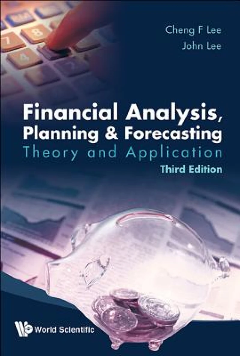 Financial Analysis, Planning And Forecasting: Theory And Application (Third Edition)