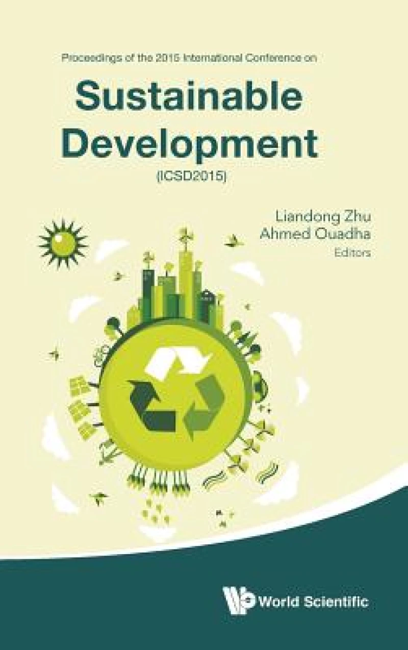 Sustainable Development - Proceedings Of The 2015 International Conference (Icsd2015)