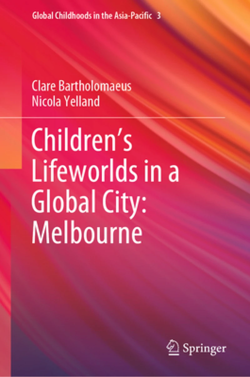 Children’s Lifeworlds in a Global City: Melbourne