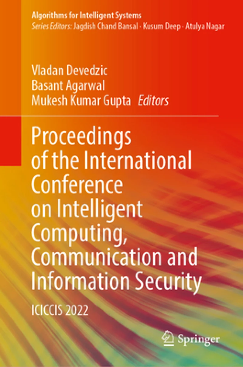 Proceedings of the International Conference on Intelligent Computing, Communication and Information Security