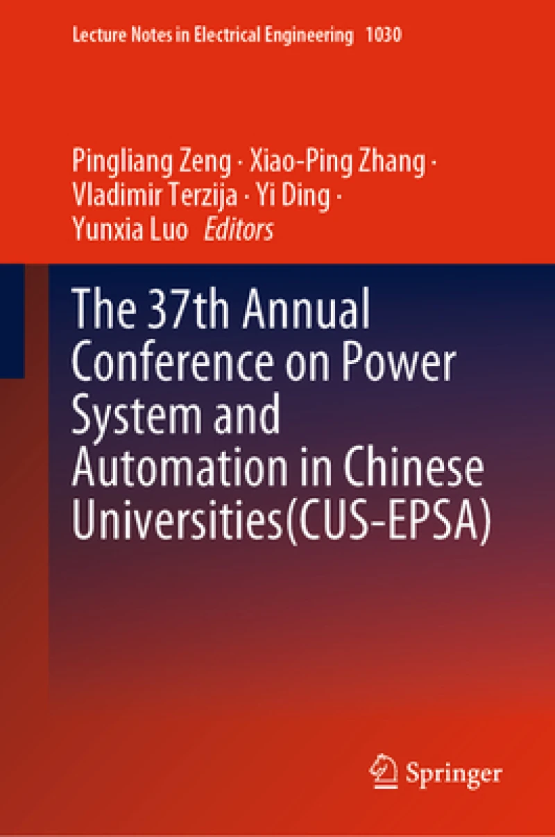 The 37th Annual Conference on Power System and Automation in Chinese  Universities (CUS-EPSA)