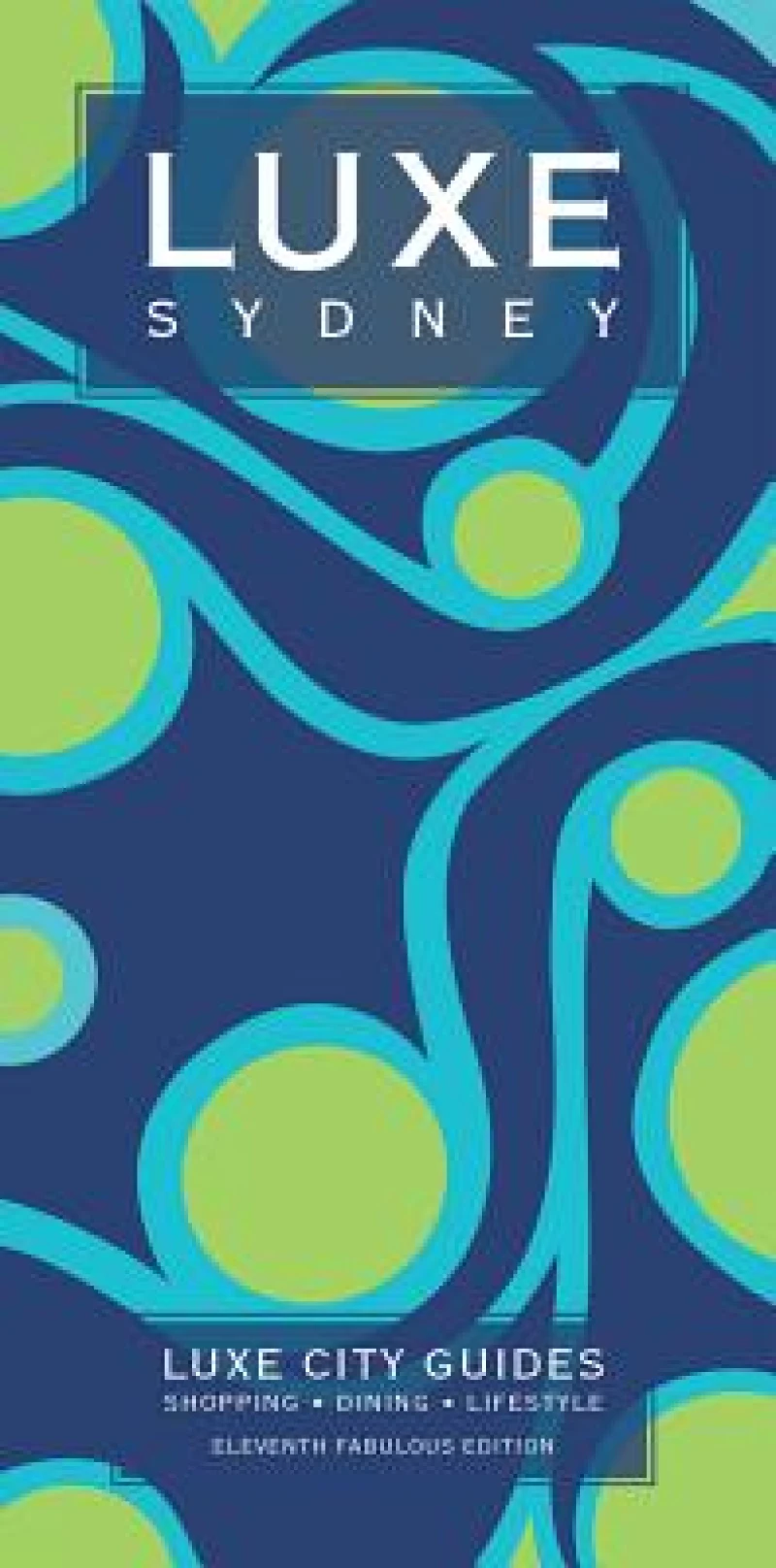 Sydney Luxe City Guide, 11th Edition