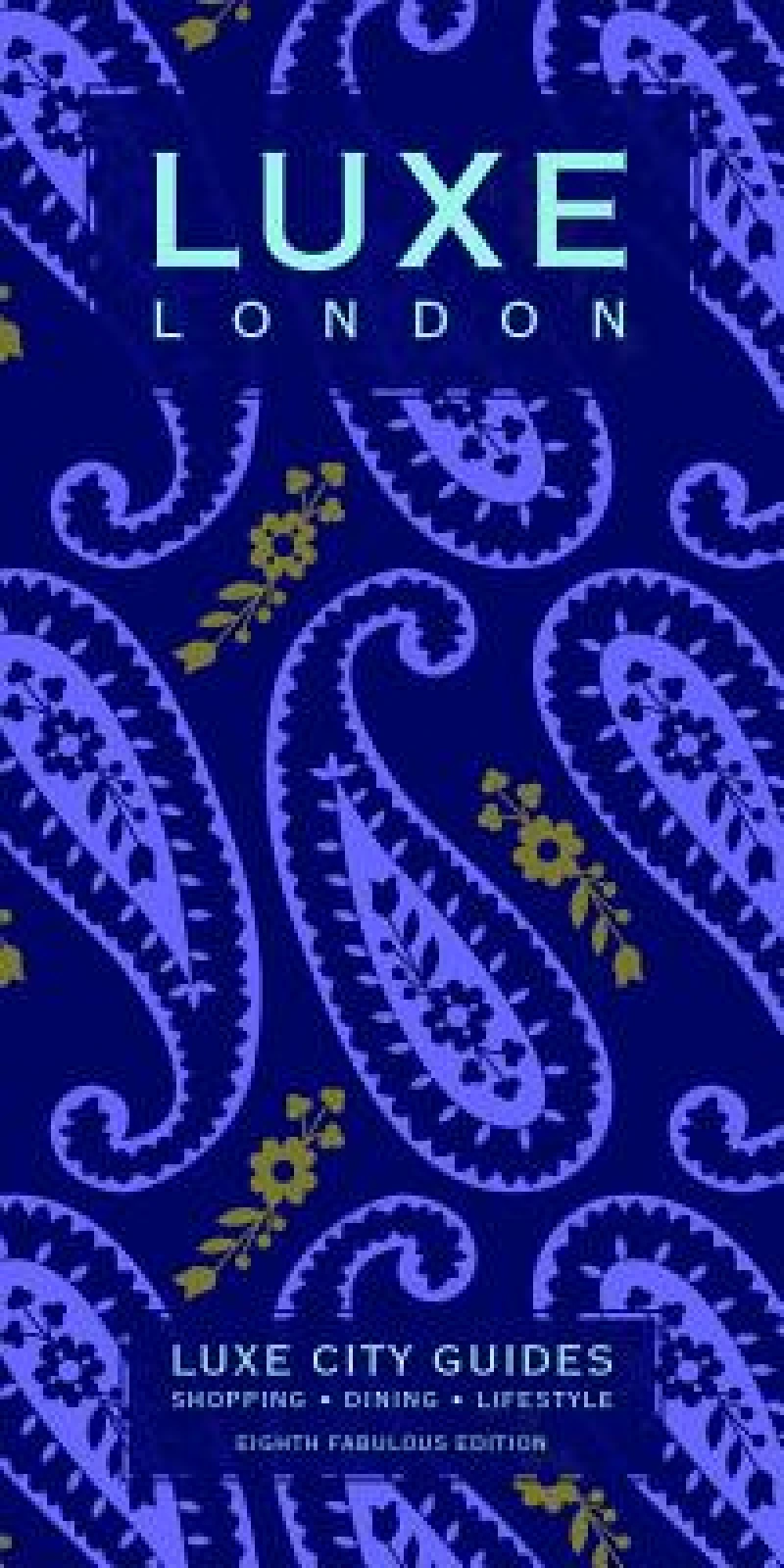 London Luxe City Guide, 8th Edition