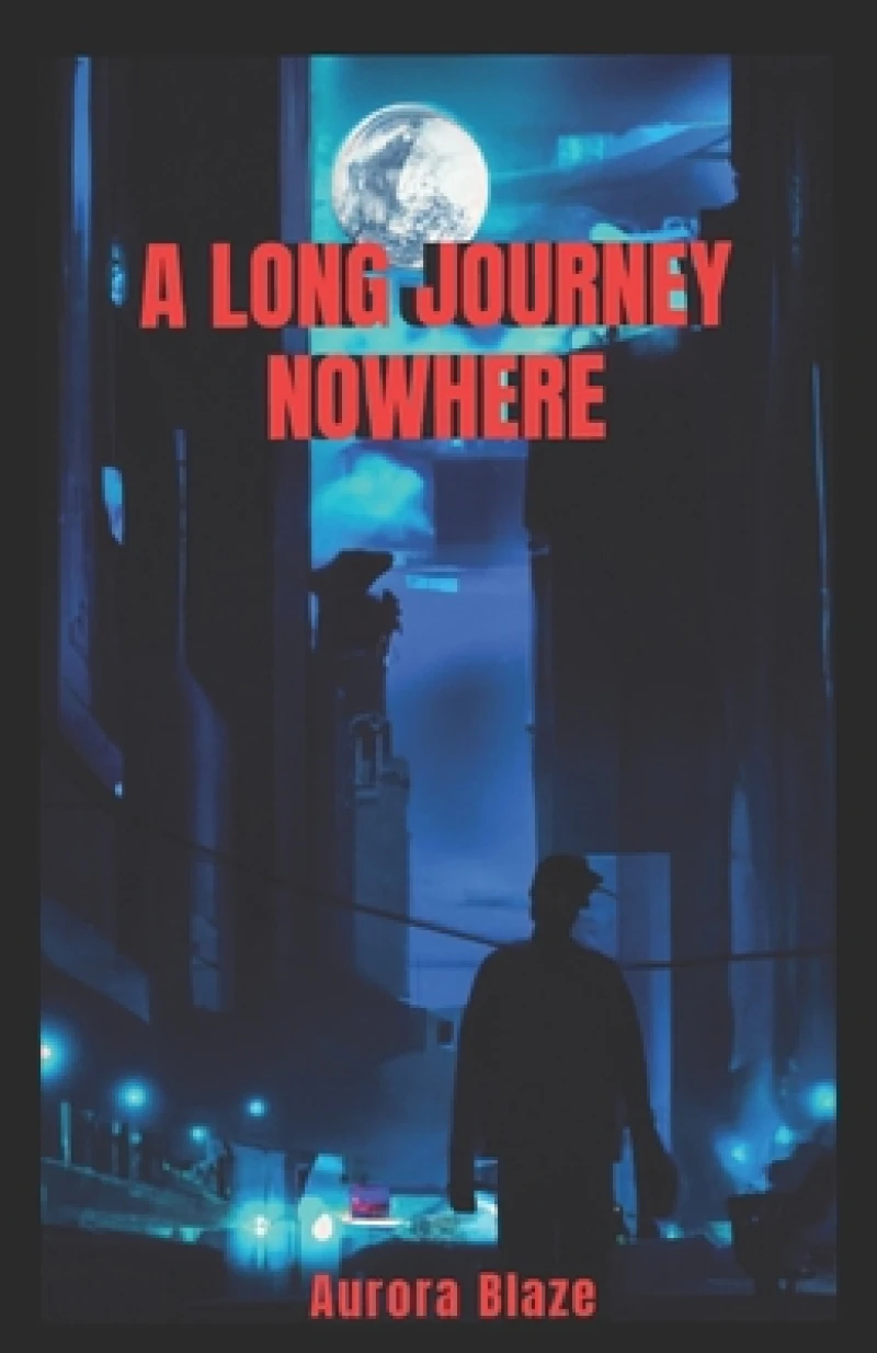 A Long Journey Nowhere