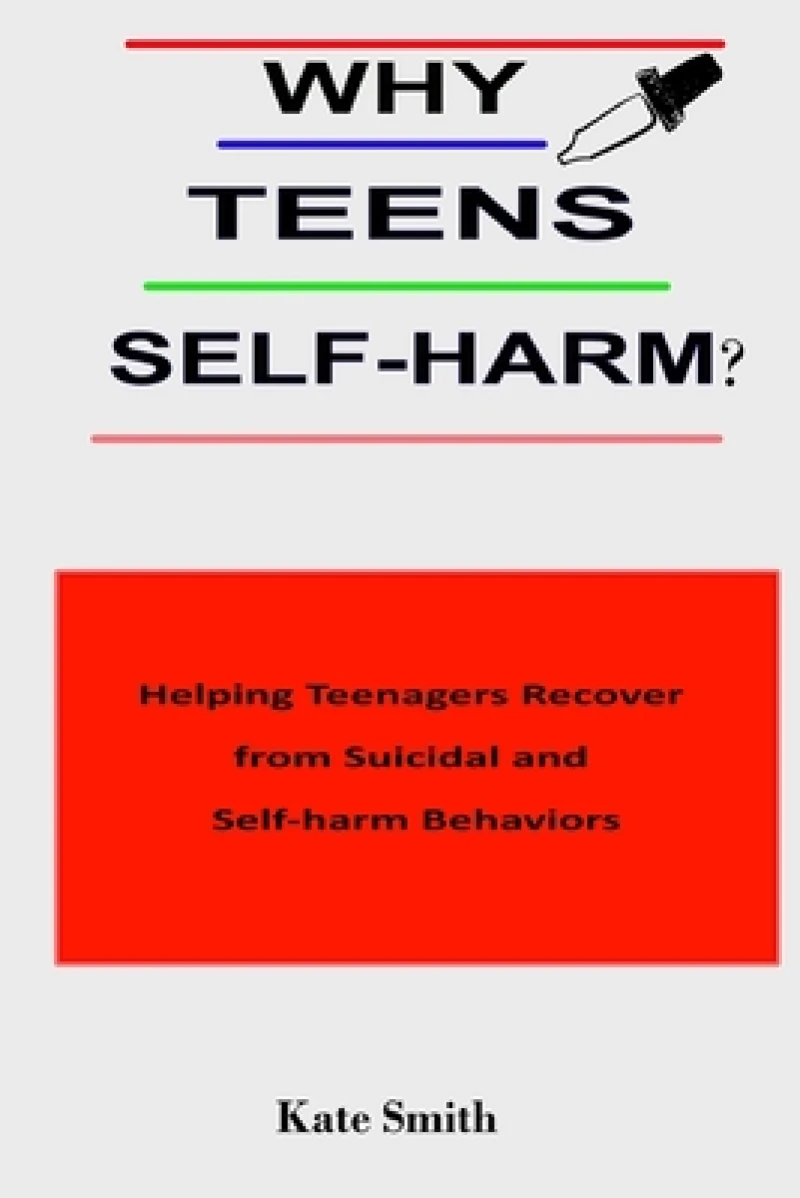 Why Teens Self-Harm?